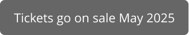 Tickets go on sale May 2025